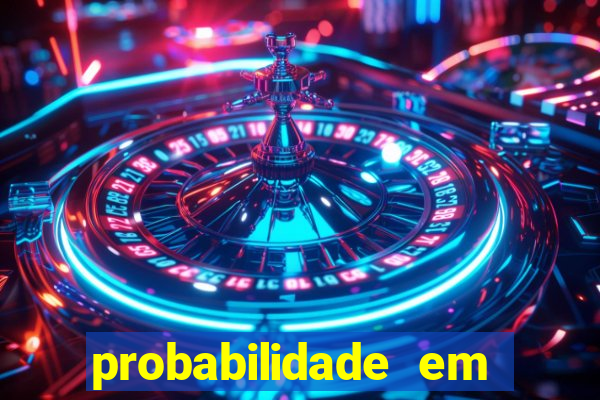 probabilidade em jogos de azar